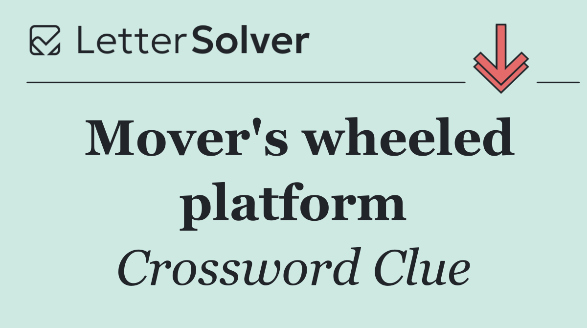 Mover's wheeled platform