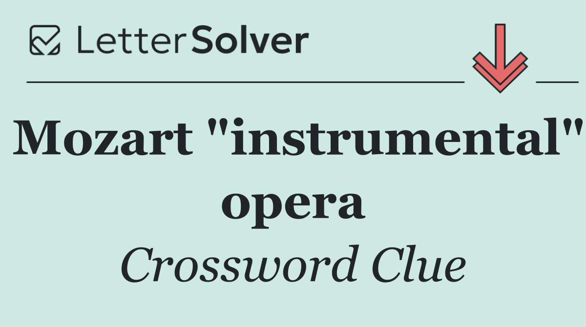 Mozart "instrumental" opera