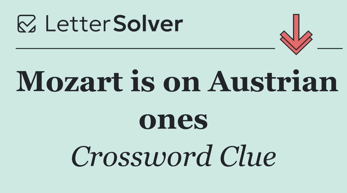 Mozart is on Austrian ones