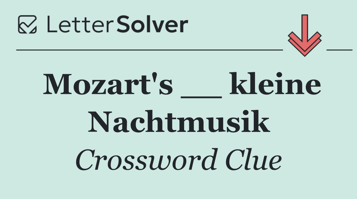 Mozart's __ kleine Nachtmusik