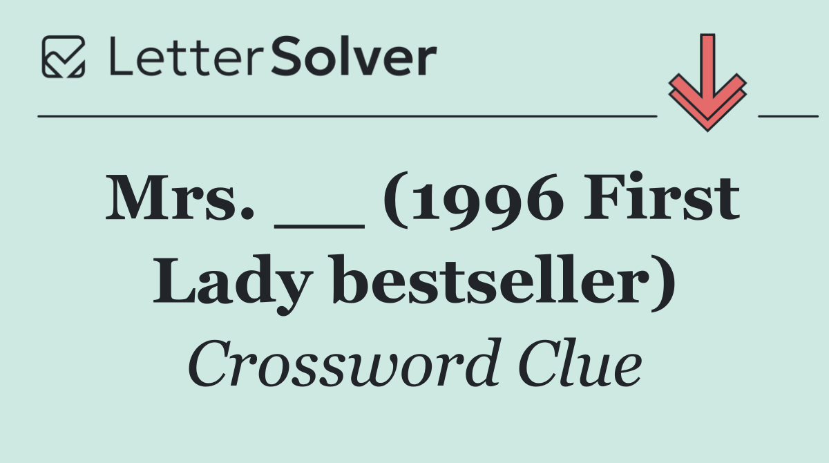 Mrs. __ (1996 First Lady bestseller)
