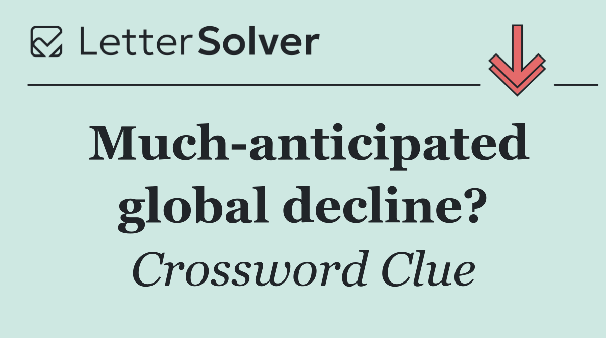 Much anticipated global decline?