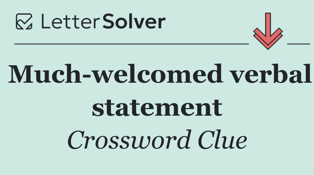 Much welcomed verbal statement