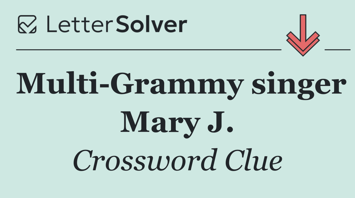 Multi Grammy singer Mary J.