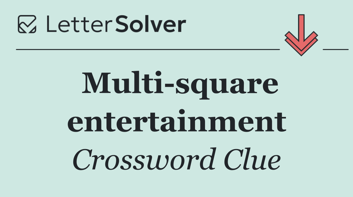 Multi square entertainment