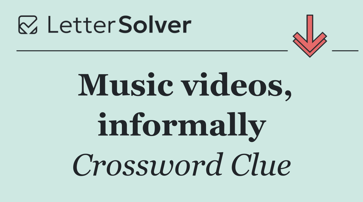 Music videos, informally
