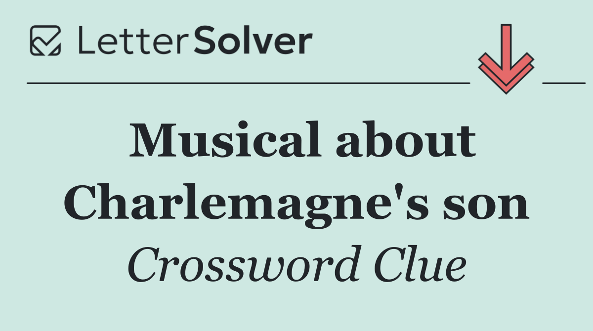 Musical about Charlemagne's son