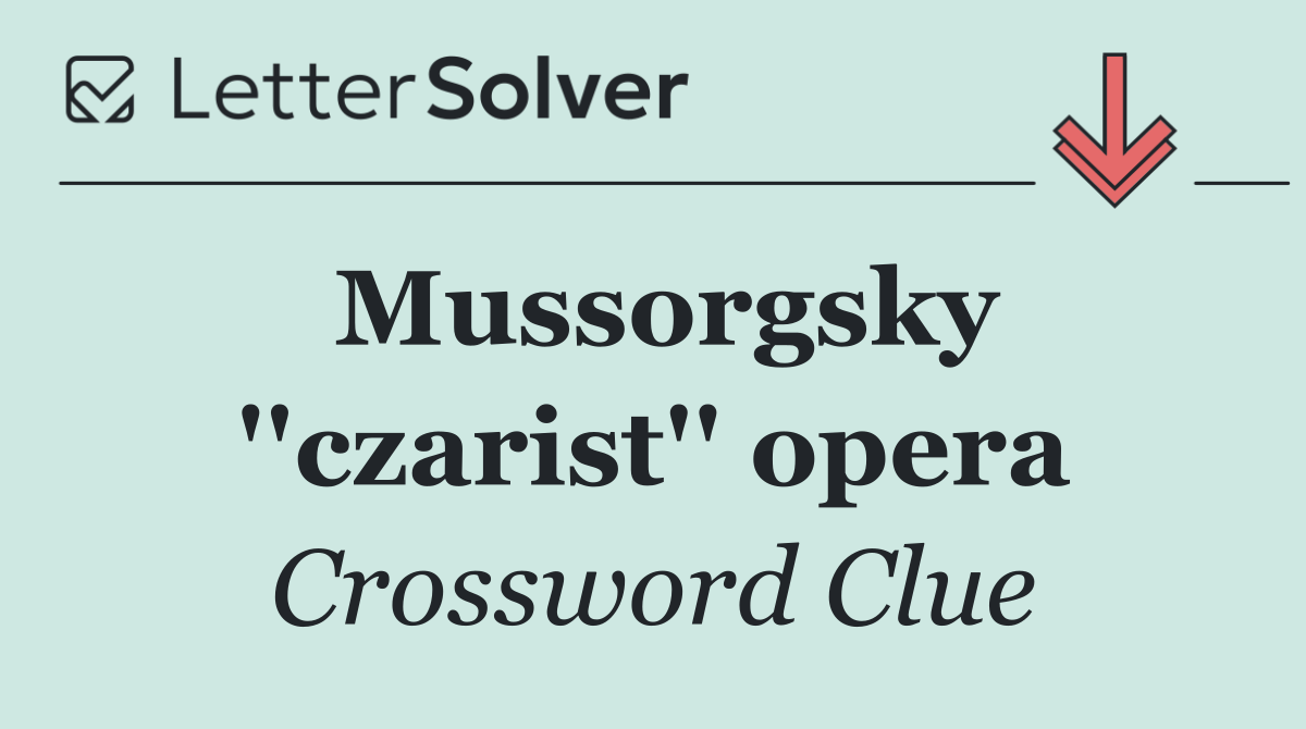Mussorgsky ''czarist'' opera