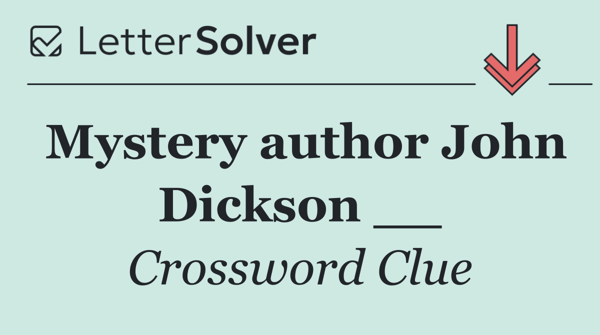 Mystery author John Dickson __