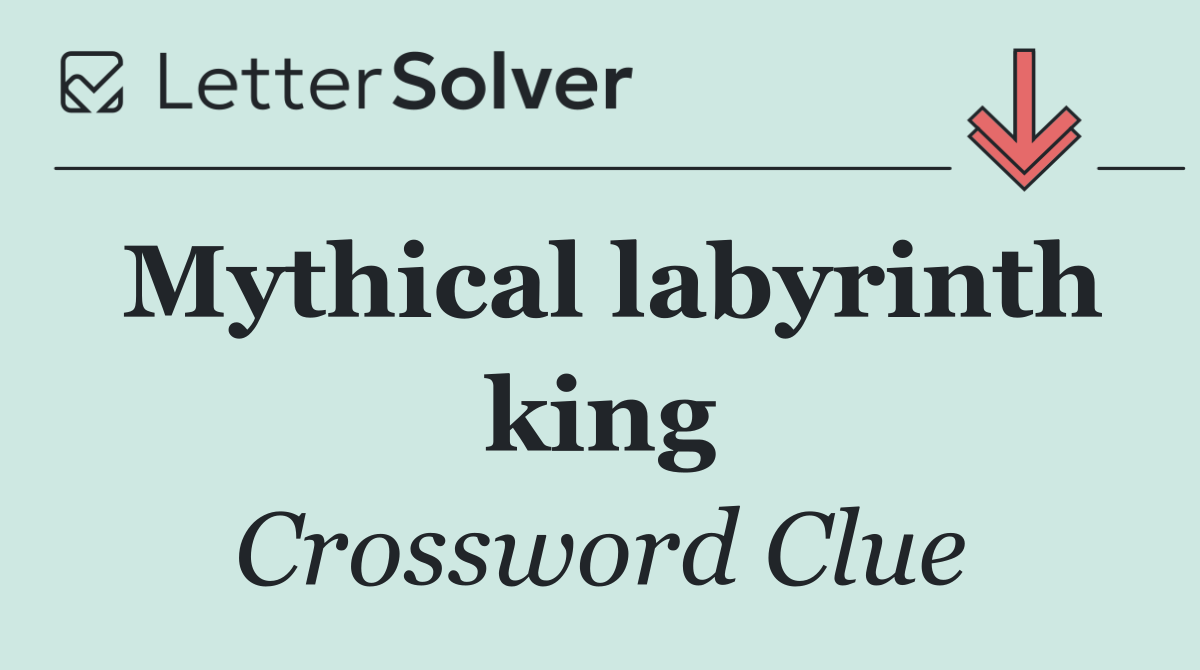 Mythical labyrinth king