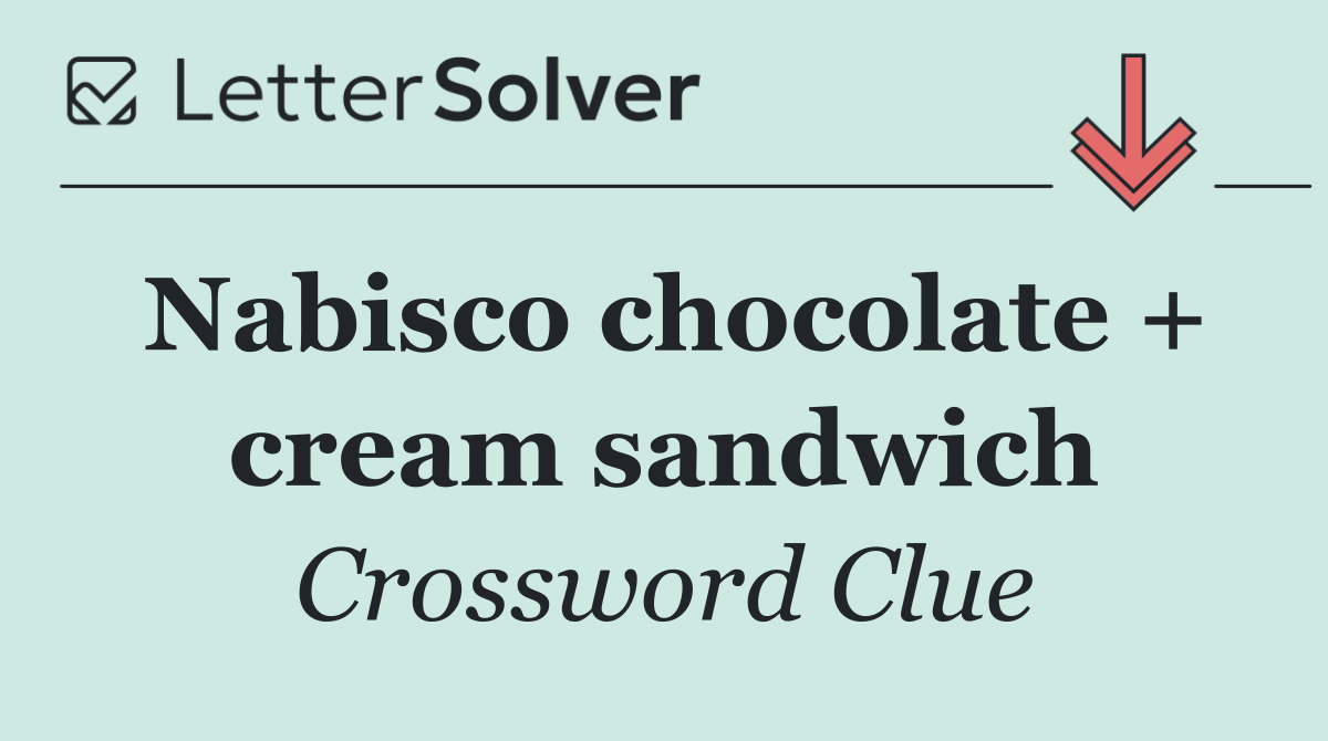 Nabisco chocolate + cream sandwich