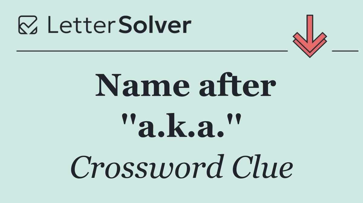 Name after ''a.k.a.''