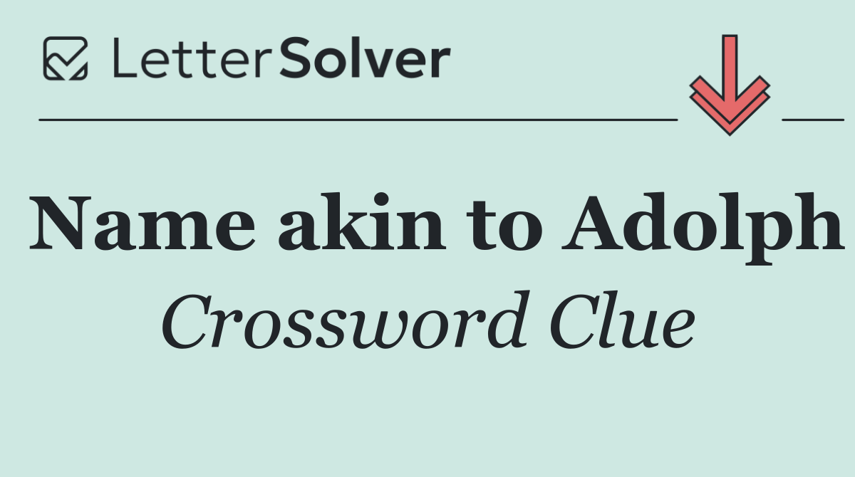 Name akin to Adolph