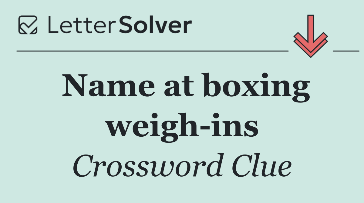 Name at boxing weigh ins