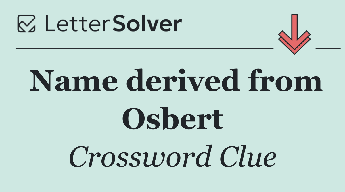 Name derived from Osbert