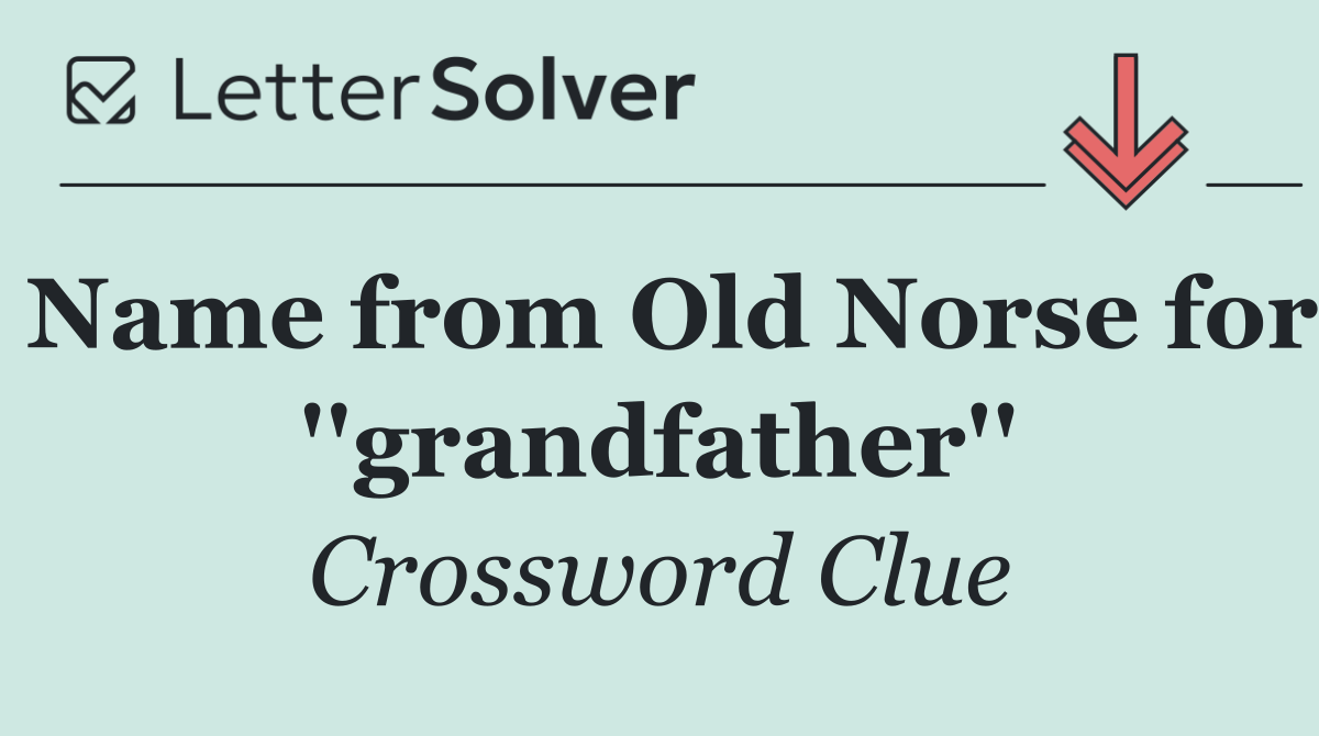 Name from Old Norse for ''grandfather''