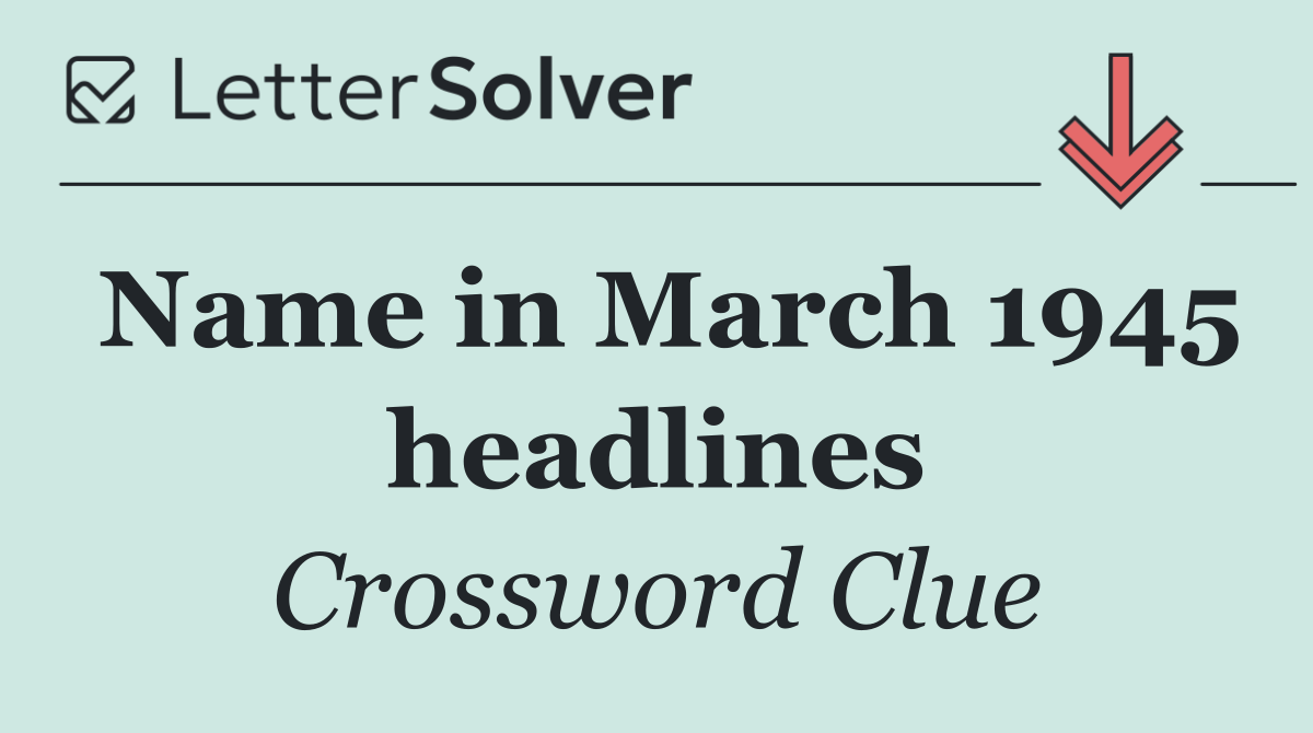 Name in March 1945 headlines