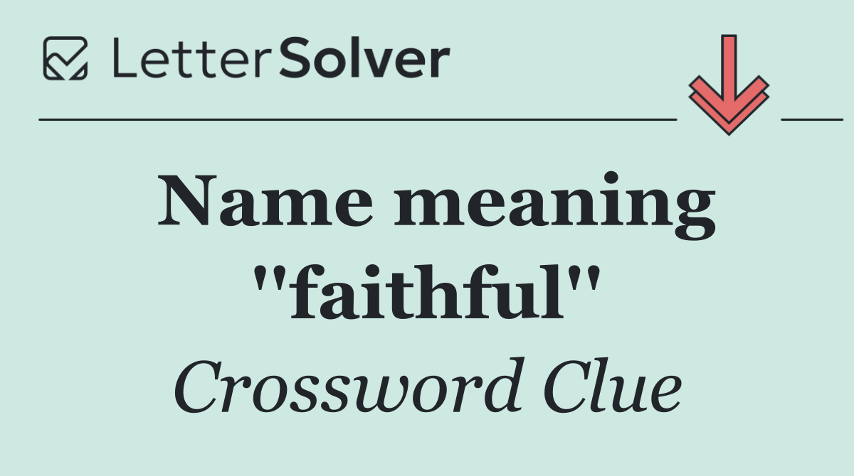 Name meaning ''faithful''