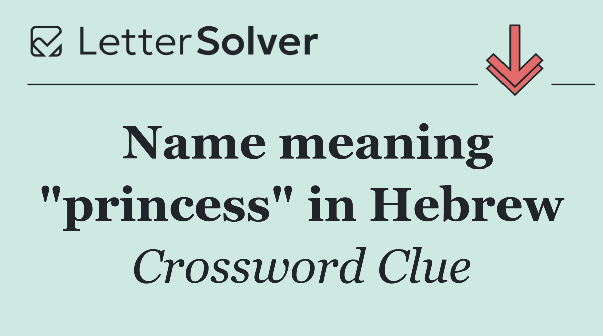 Name meaning "princess" in Hebrew