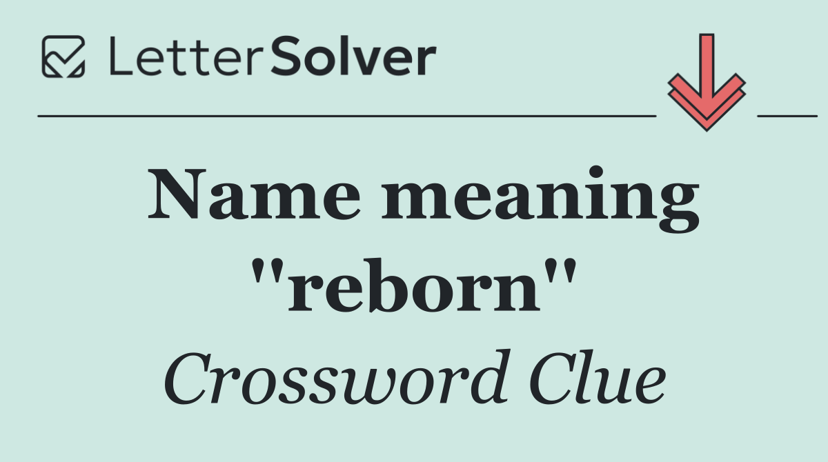 Name meaning ''reborn''