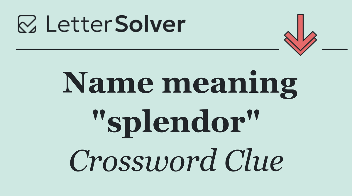 Name meaning "splendor"