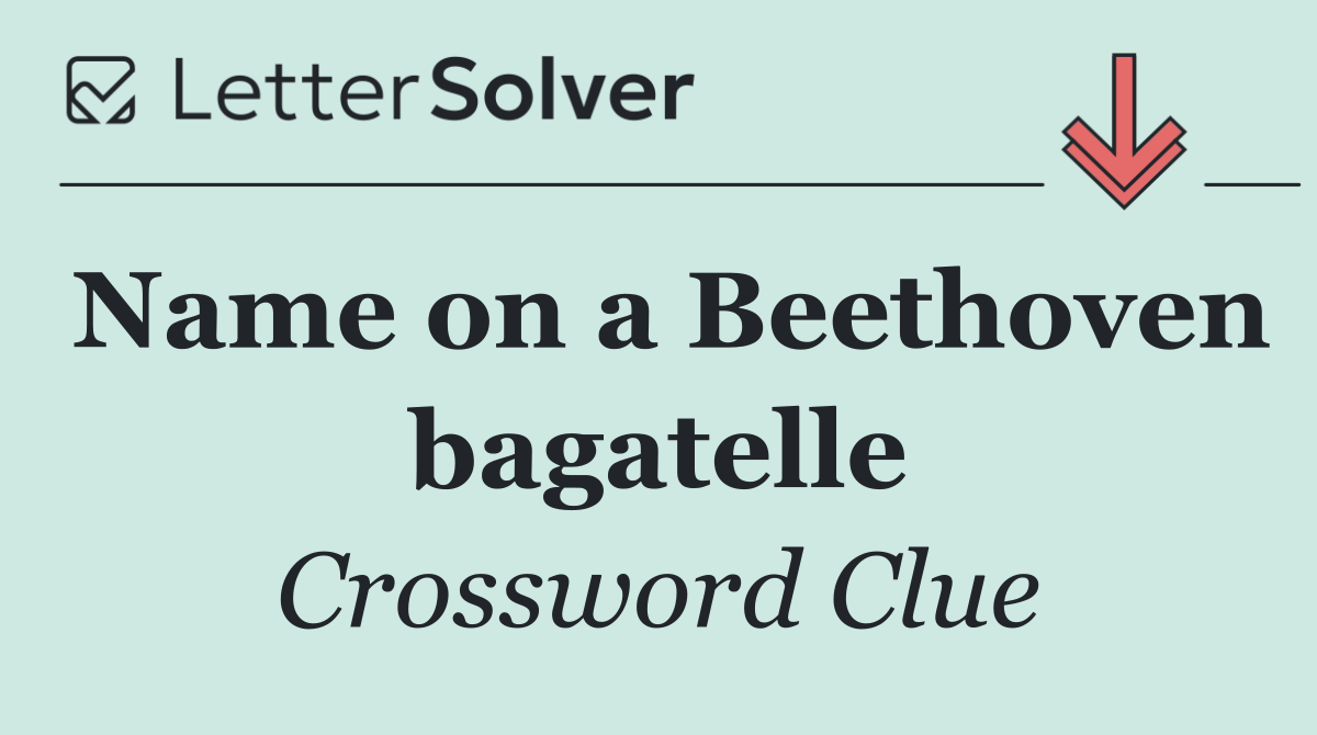 Name on a Beethoven bagatelle