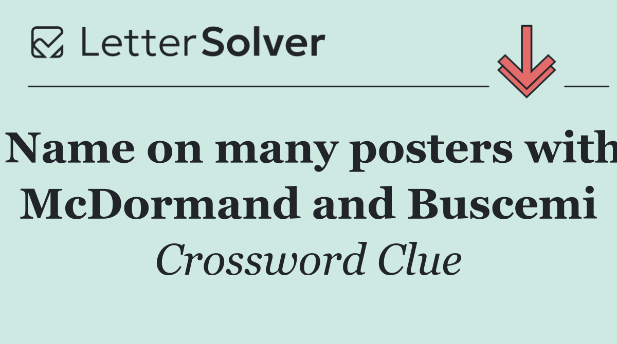 Name on many posters with McDormand and Buscemi