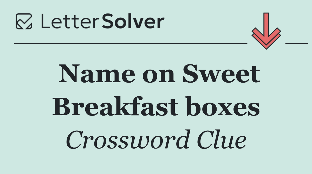 Name on Sweet Breakfast boxes
