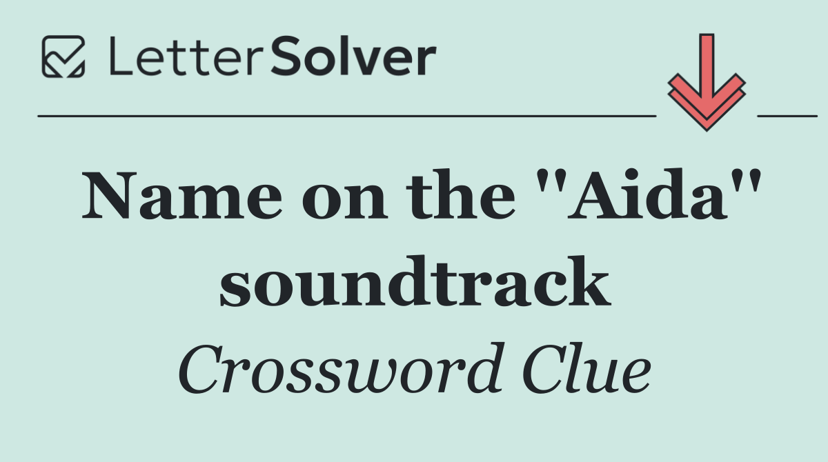 Name on the ''Aida'' soundtrack
