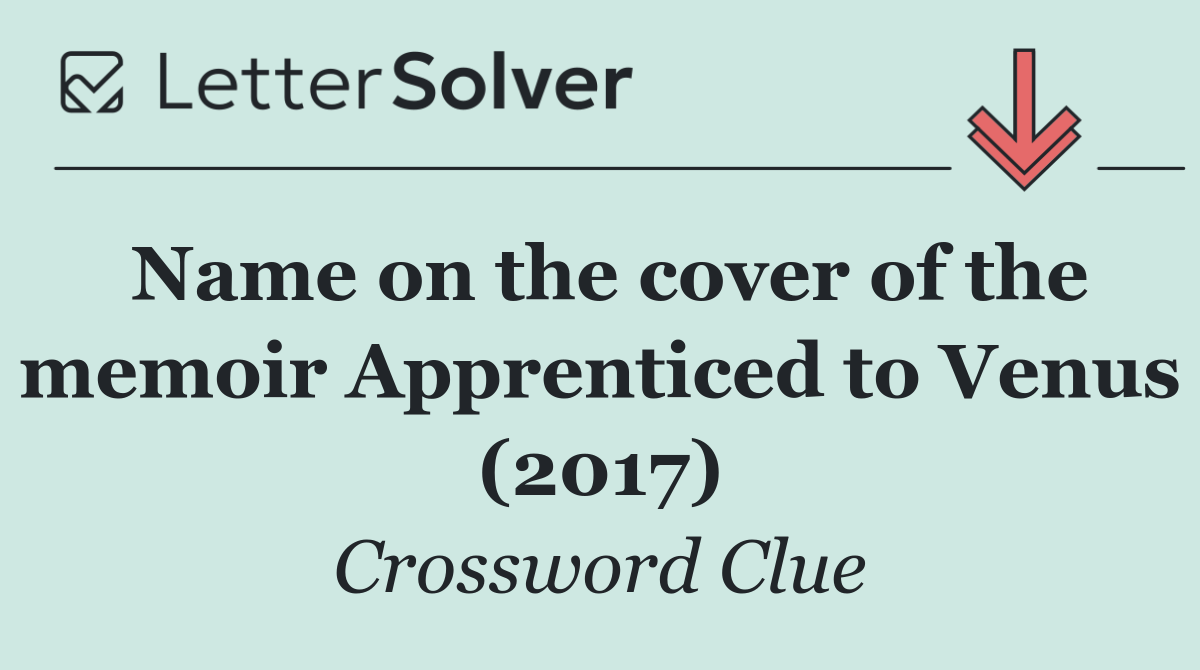 Name on the cover of the memoir Apprenticed to Venus (2017)