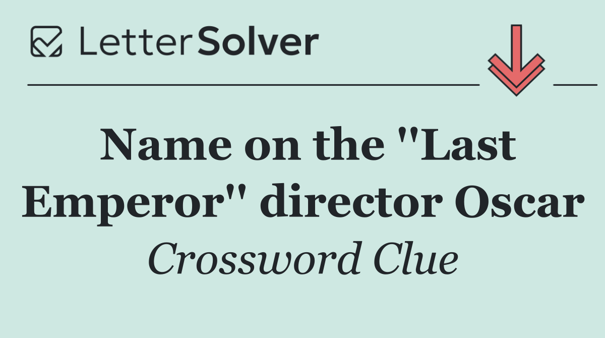 Name on the ''Last Emperor'' director Oscar
