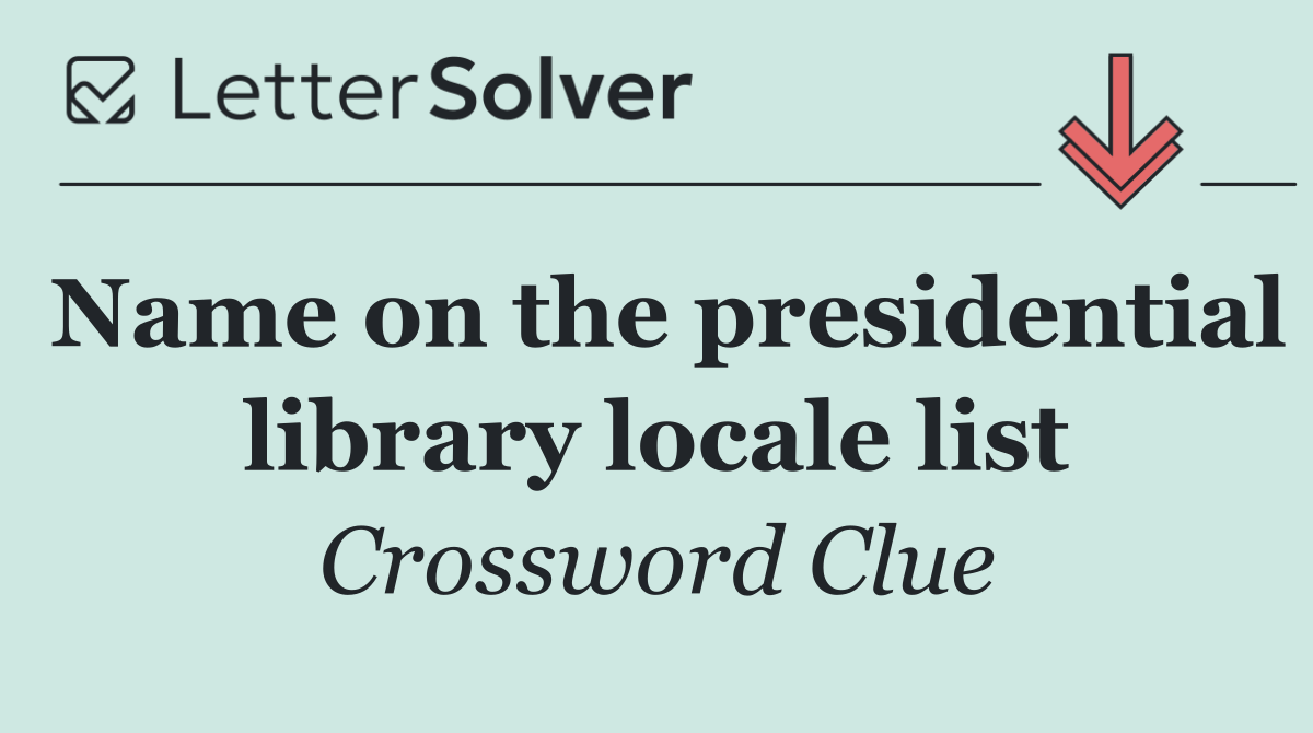 Name on the presidential library locale list