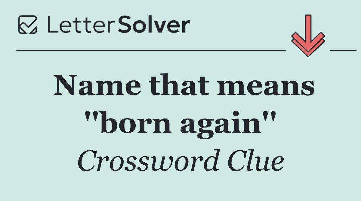 Name that means ''born again''