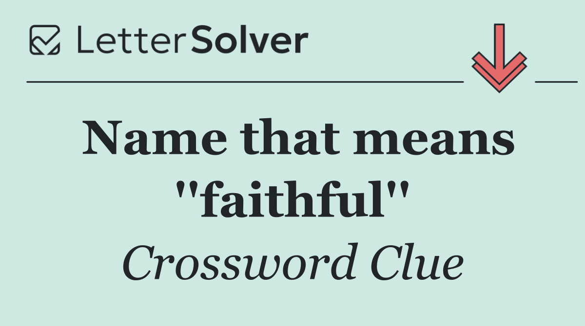 Name that means ''faithful''