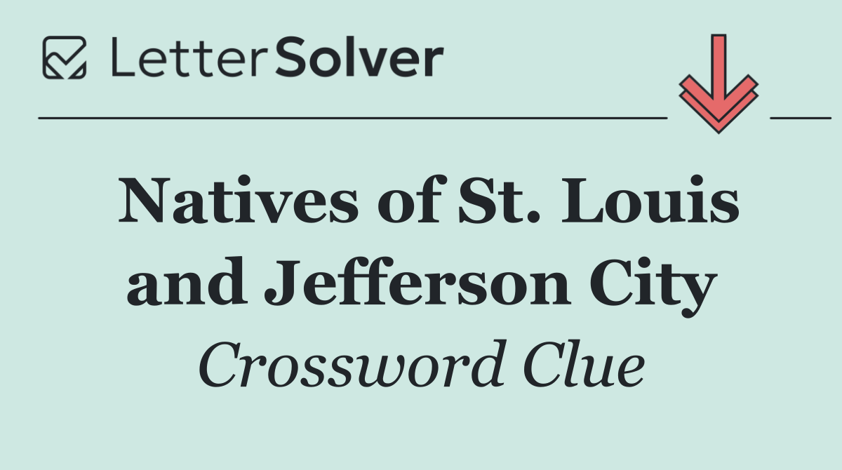 Natives of St. Louis and Jefferson City