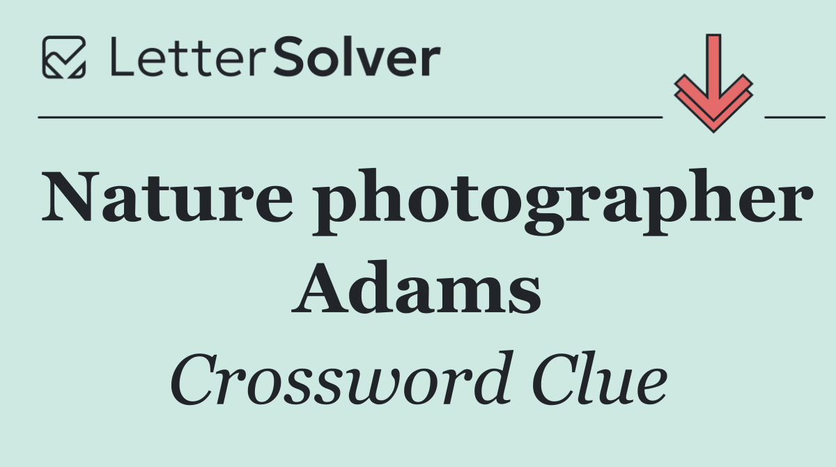 Nature photographer Adams