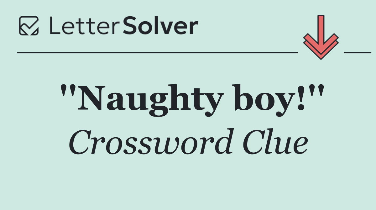 ''Naughty boy!''
