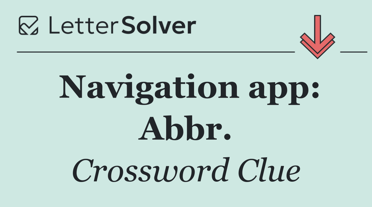 Navigation app: Abbr.