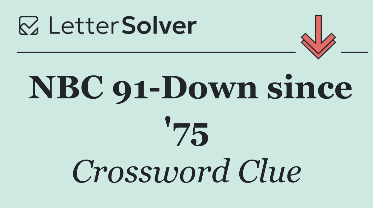 NBC 91 Down since '75