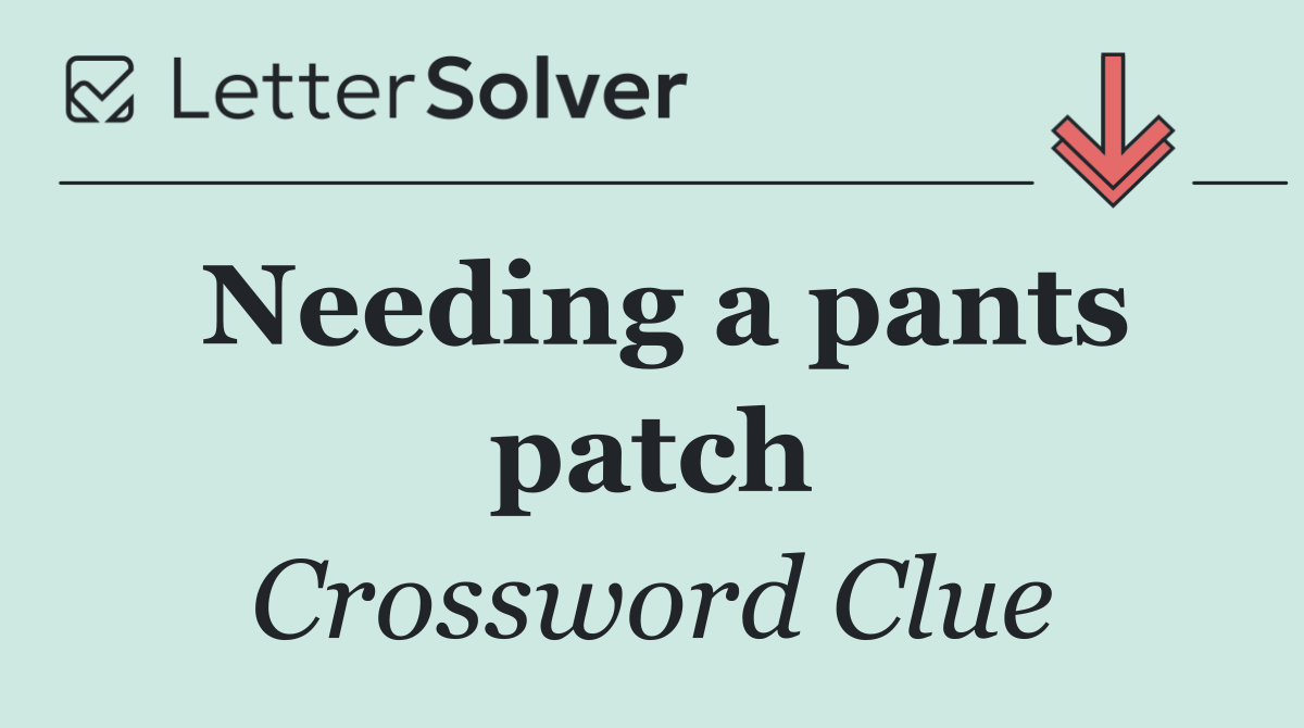 Needing a pants patch
