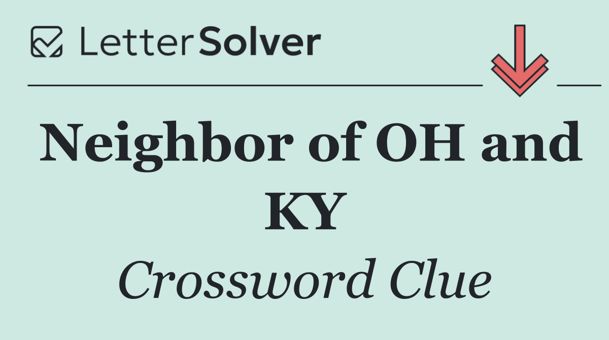 Neighbor of OH and KY