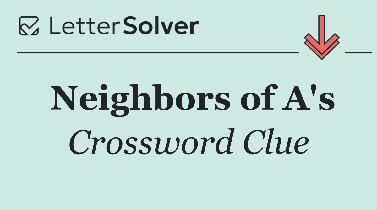 Neighbors of A's