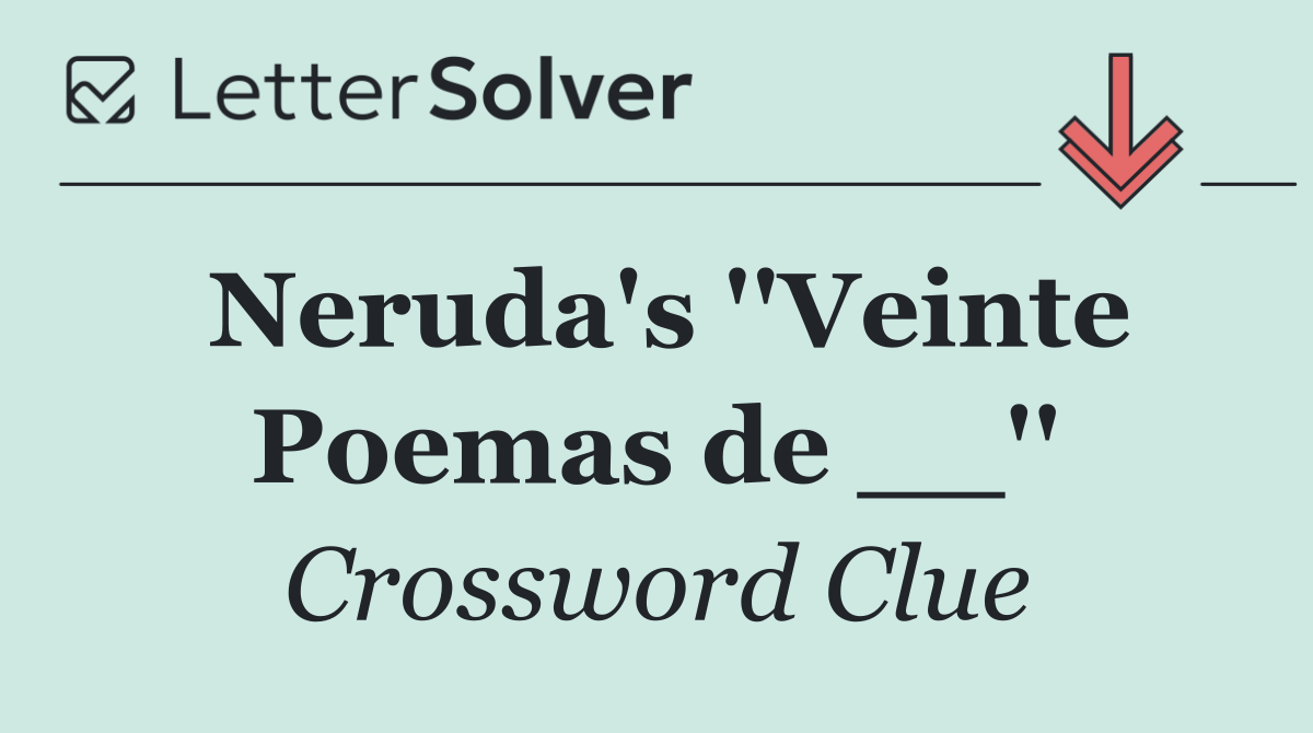 Neruda's ''Veinte Poemas de __''