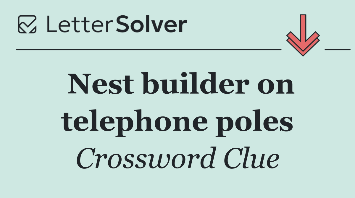 Nest builder on telephone poles