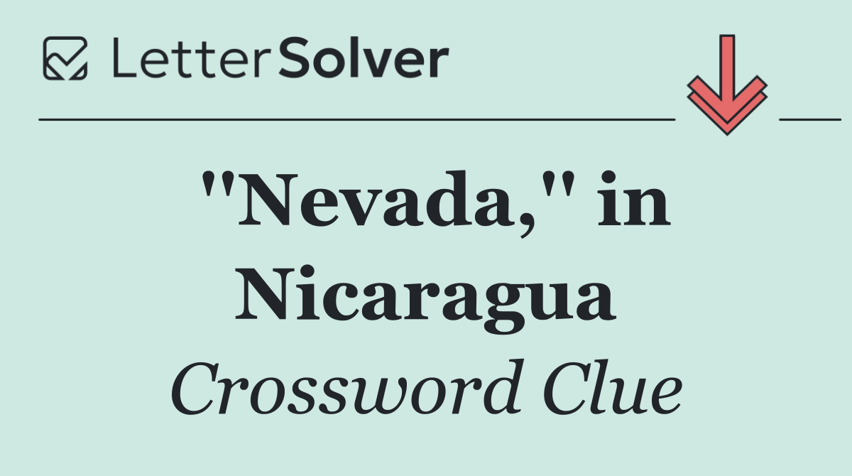 ''Nevada,'' in Nicaragua