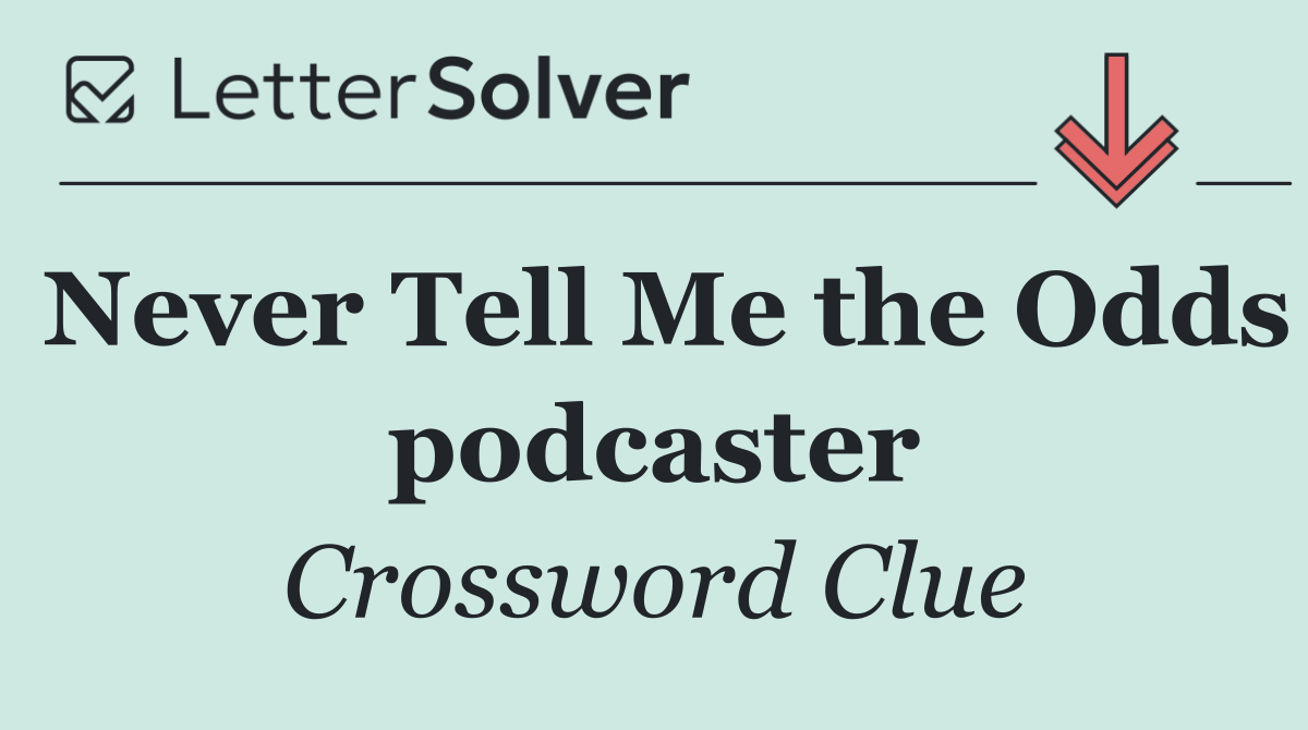 Never Tell Me the Odds podcaster