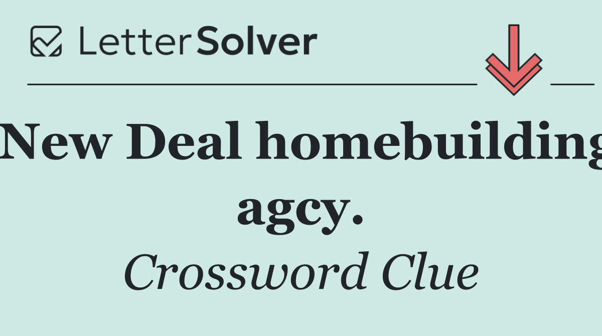 New Deal homebuilding agcy.
