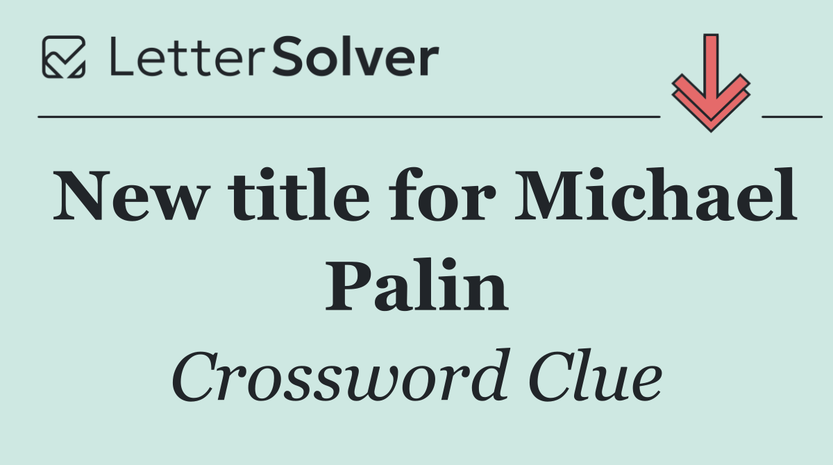 New title for Michael Palin
