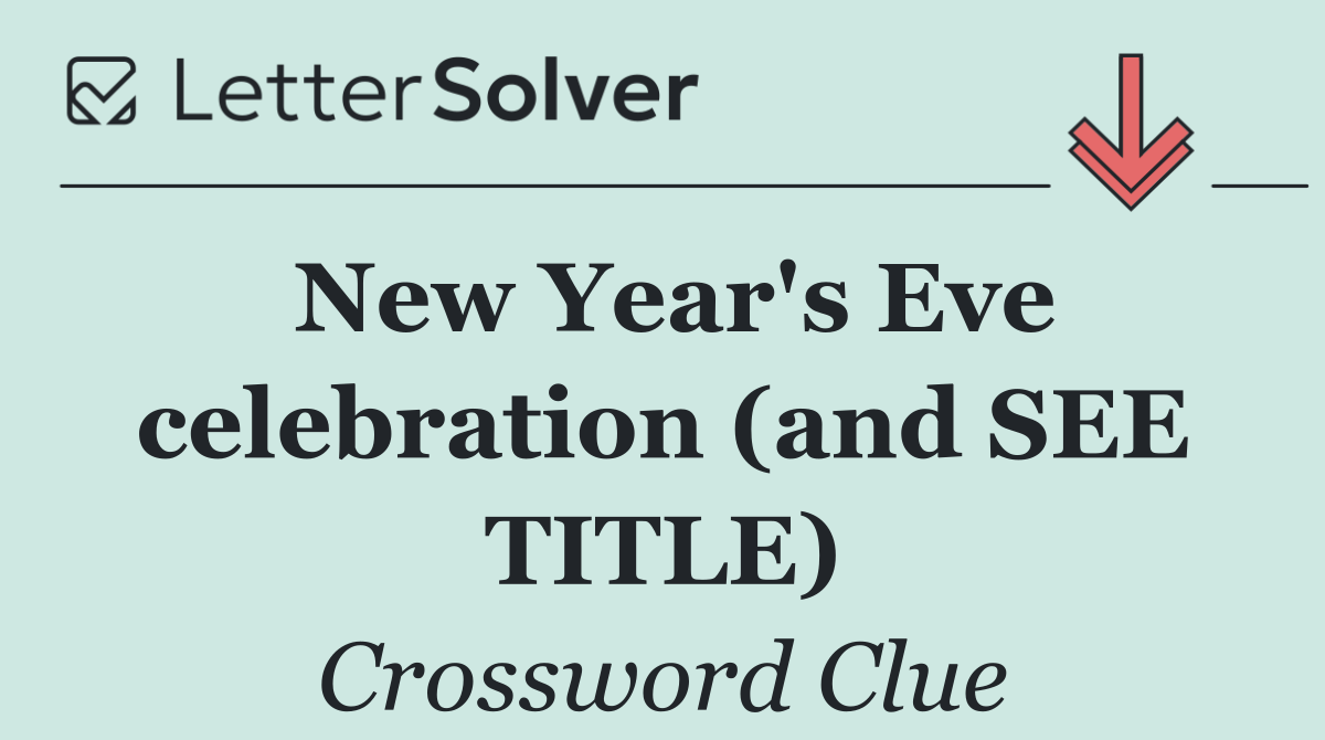 New Year's Eve celebration (and SEE TITLE)