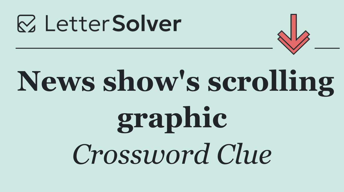News show's scrolling graphic